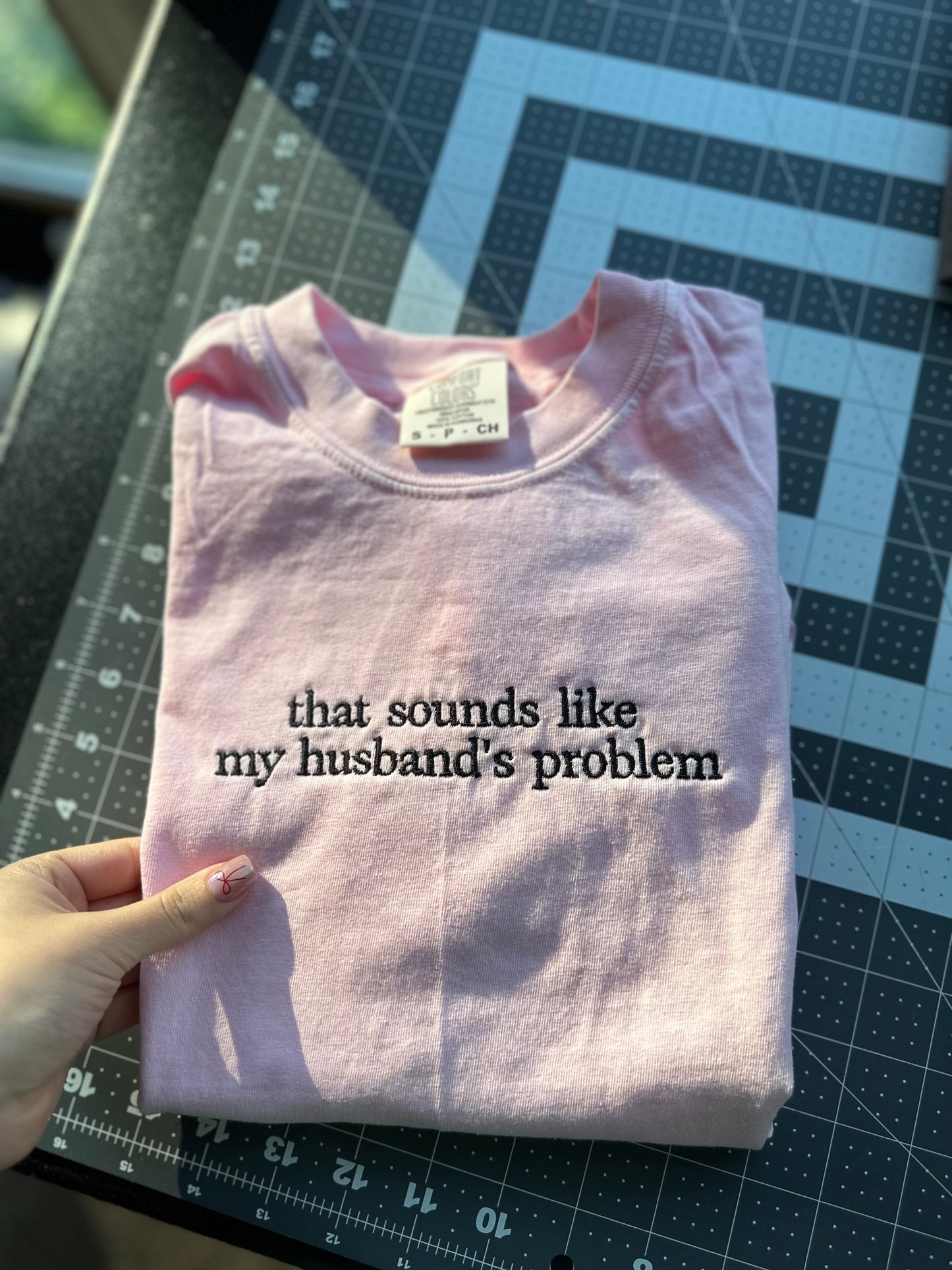Sounds like my husband embroidered comfort colors T-shirt