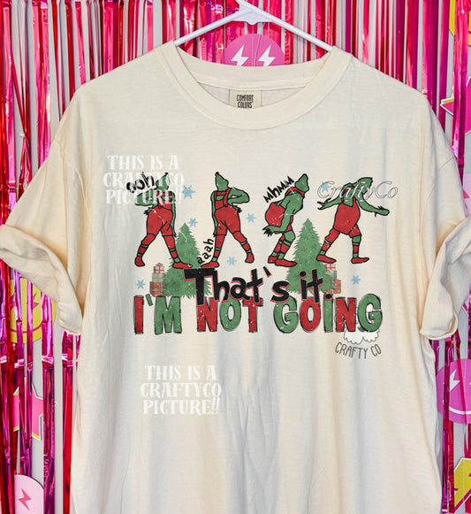 Im not going T-shirt