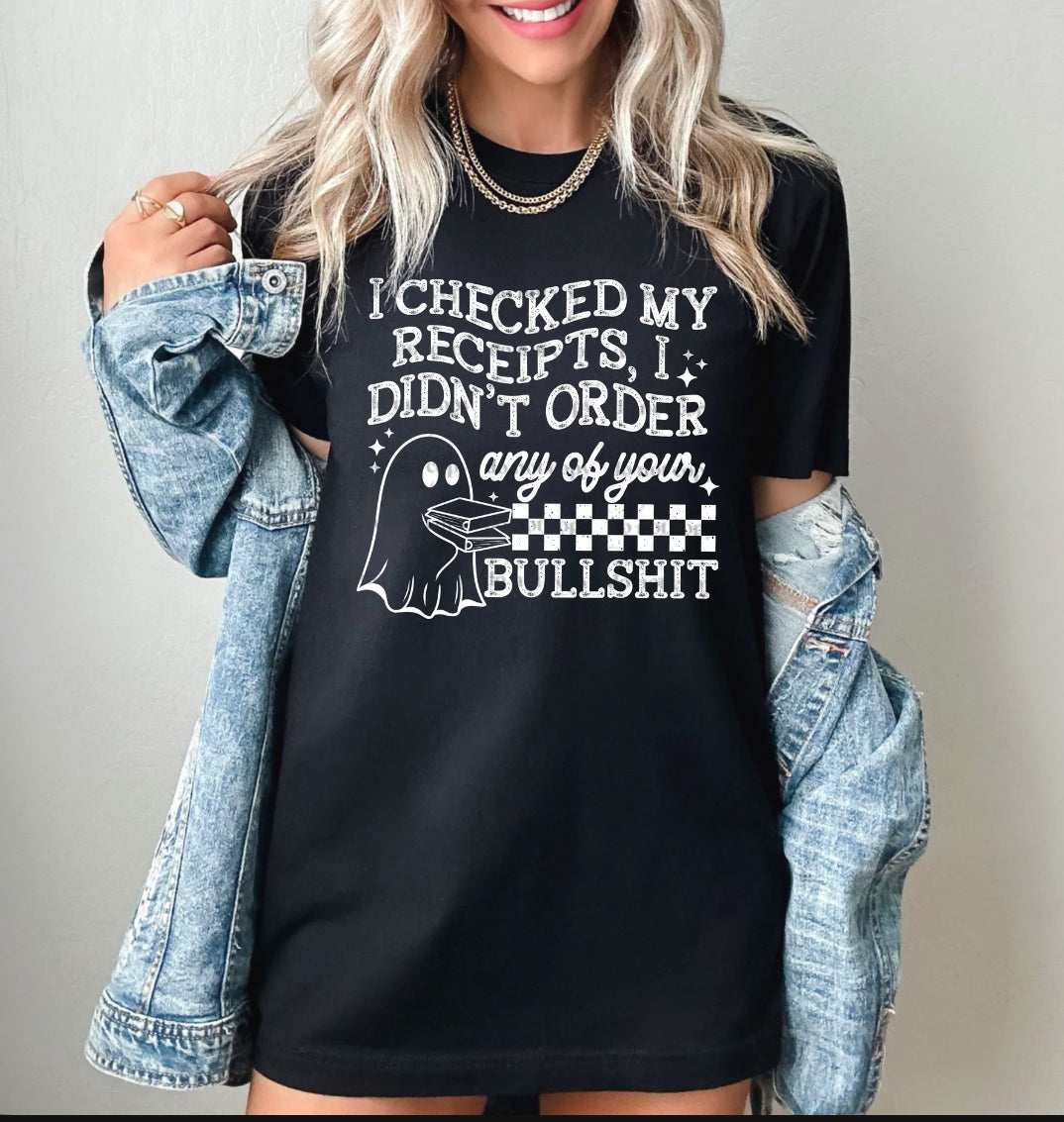 I checked my receipts 3 left T-shirt