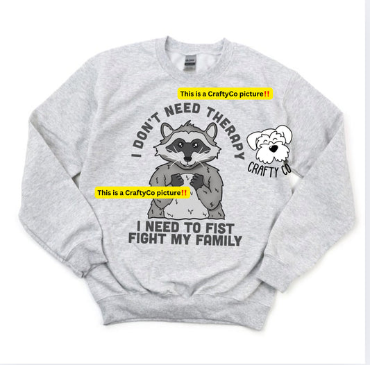 I dont need therapy crewneck