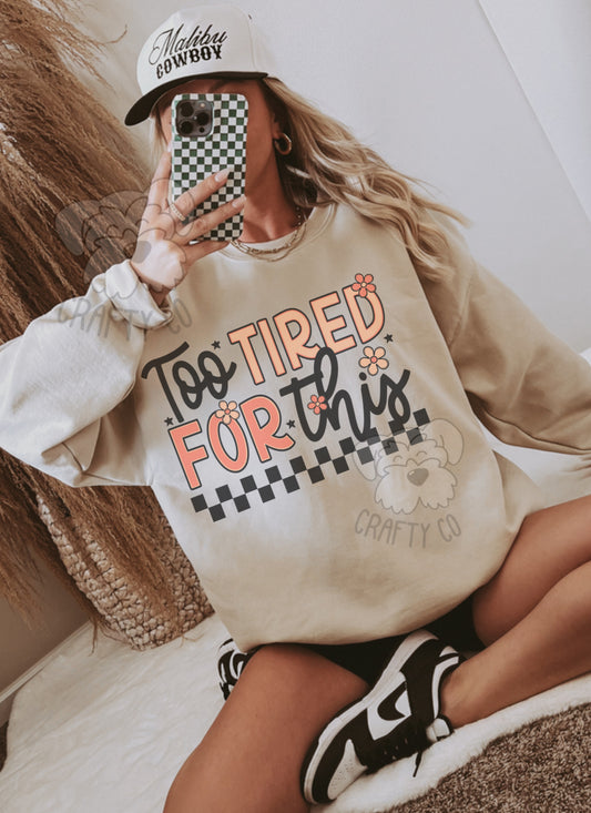 Too tired for this Crewneck