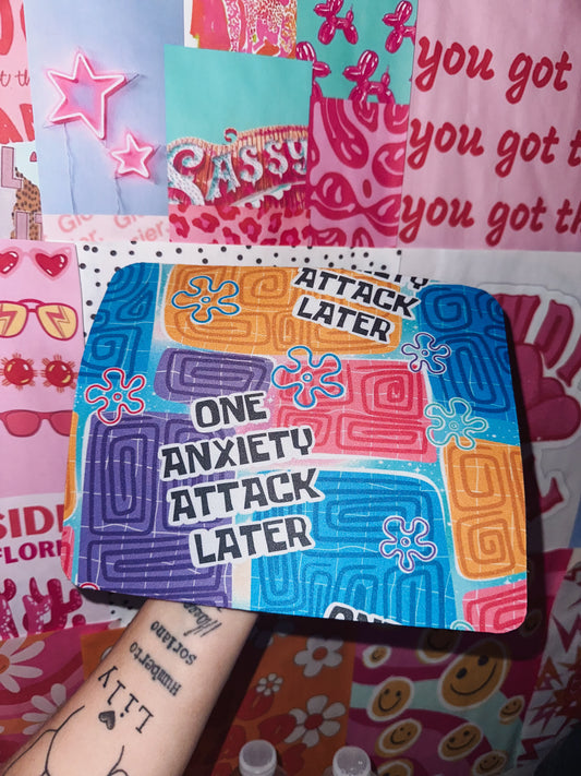 One anxiety attack later mousepad