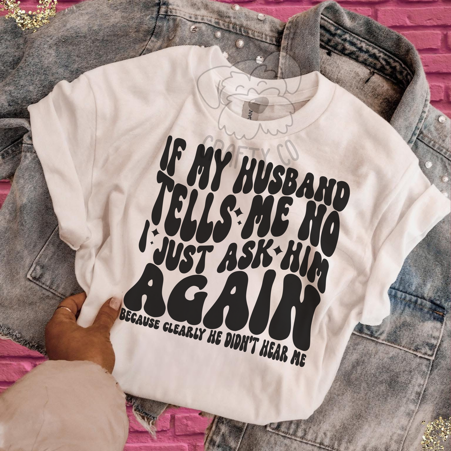If my husband tells me no comfort colors T-shirt