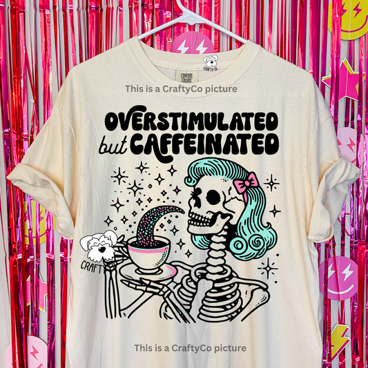 Overstimulated but T-shirt