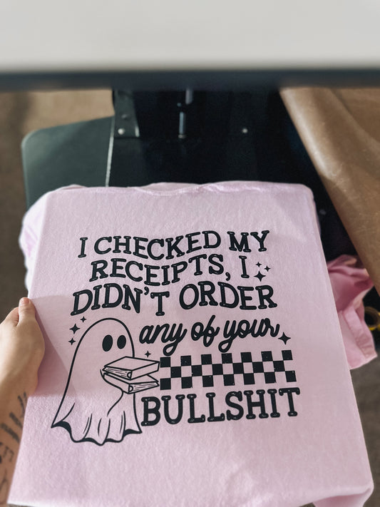 I checked my receipts 3 left T-shirt