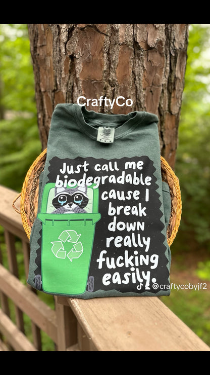 Just call me biodegradable T-shirt