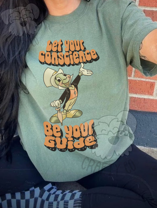 Let your conscience be your guide T-shirt