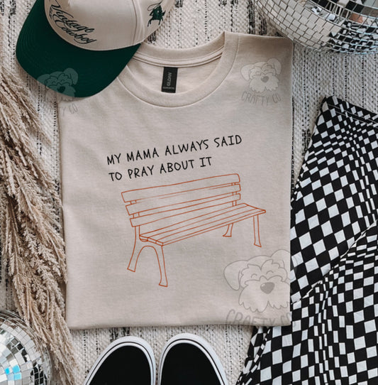 My mama always said Sublimation Gildan  T-shirt