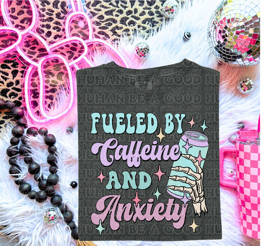 Fueled By Caffeine an Anxiety T-Shirt