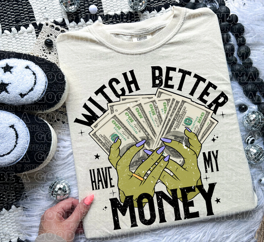 Witch better have my Comfort Colors T-Shirt