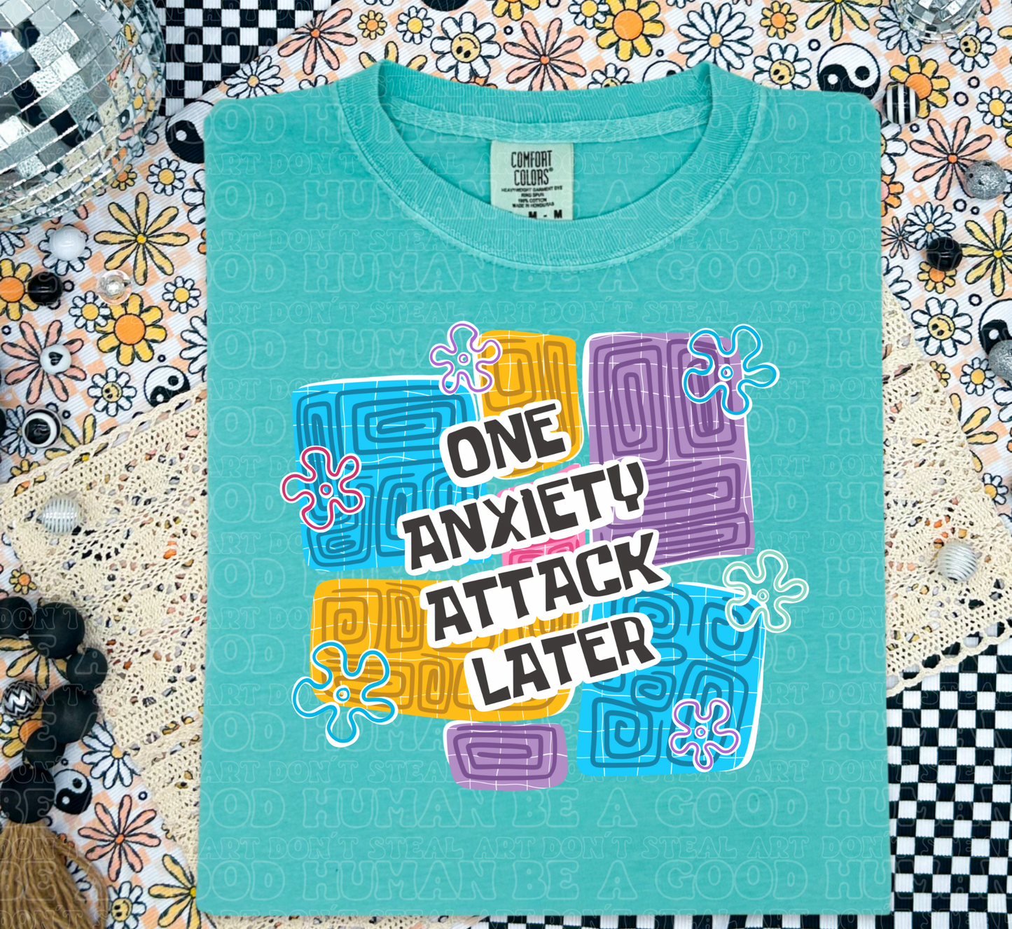 One anxiety attack later Comfort Colors T-Shirt